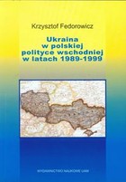 Ukraina w polskiej polityce wschodniej w latach 1989-1999
