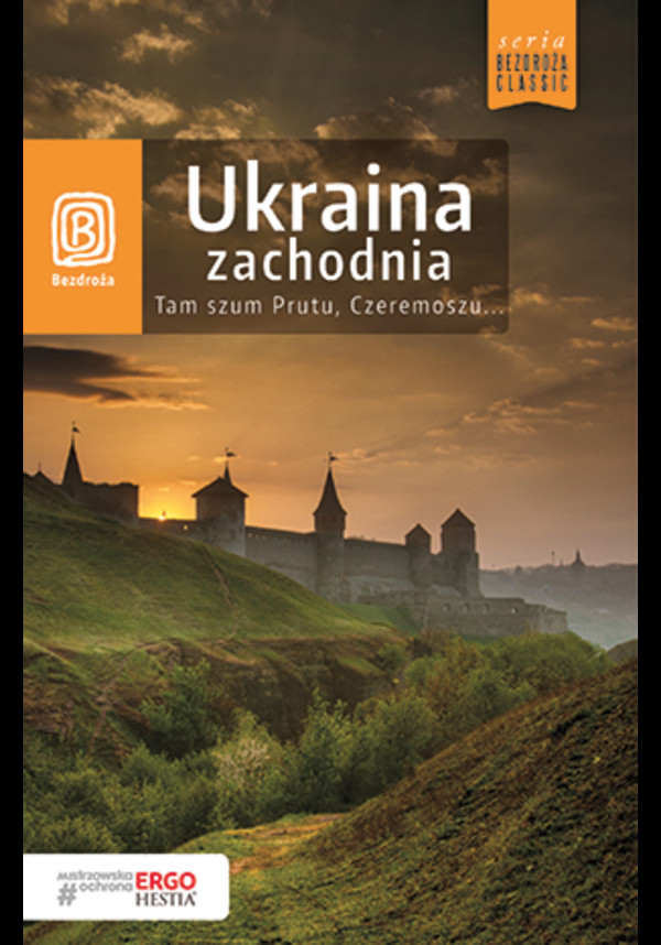 Ukraina zachodnia. Tam szum Prutu, Czeremoszu... Wydanie 8 - mobi, epub, pdf