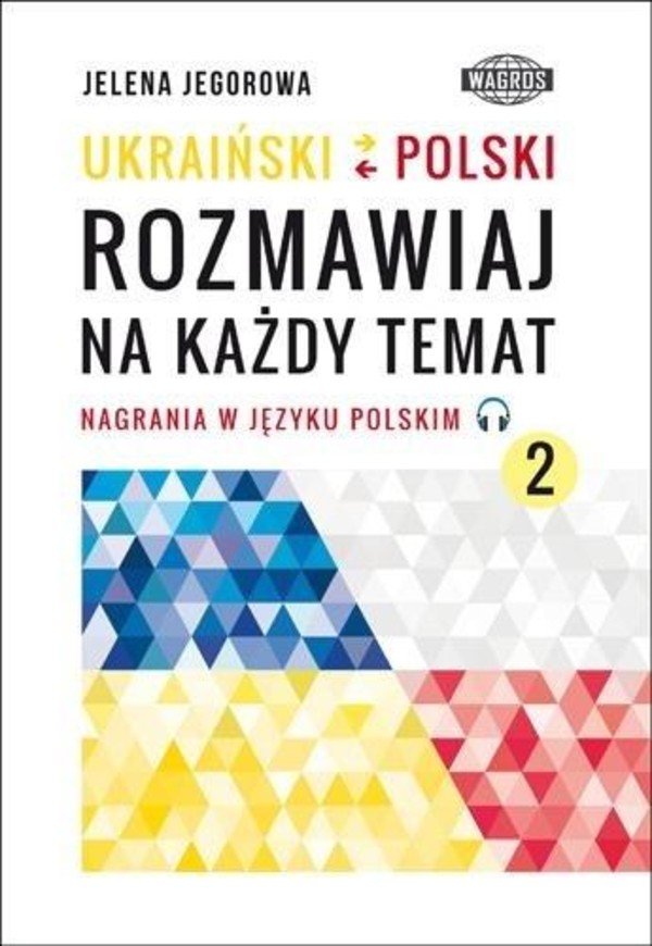 Ukraiński-polski. Rozmawiaj na każdy temat Nagrania w języku polskim Część 2