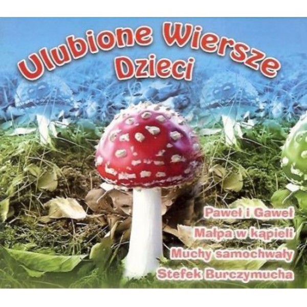Ulubione wiersze dzieci: Paweł i Gaweł, Małpa w kąpieli, Muchy samochwały, Stefek Burczymucha Audiobook CD Audio