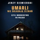 Umarli nie składają zeznań - Audiobook mp3 czyli morderstwo po polsku