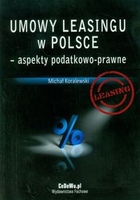 Umowy leasingu w Polsce aspekty podatkowo-prawne