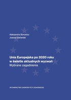 Unia Europejska po 2020 roku w świetle aktualnych wyzwań. Wybrane zagadnienia - pdf