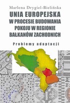 Unia Europejska w procesie budowania pokoju w regionie Bałkanów Zachodnich - pdf
