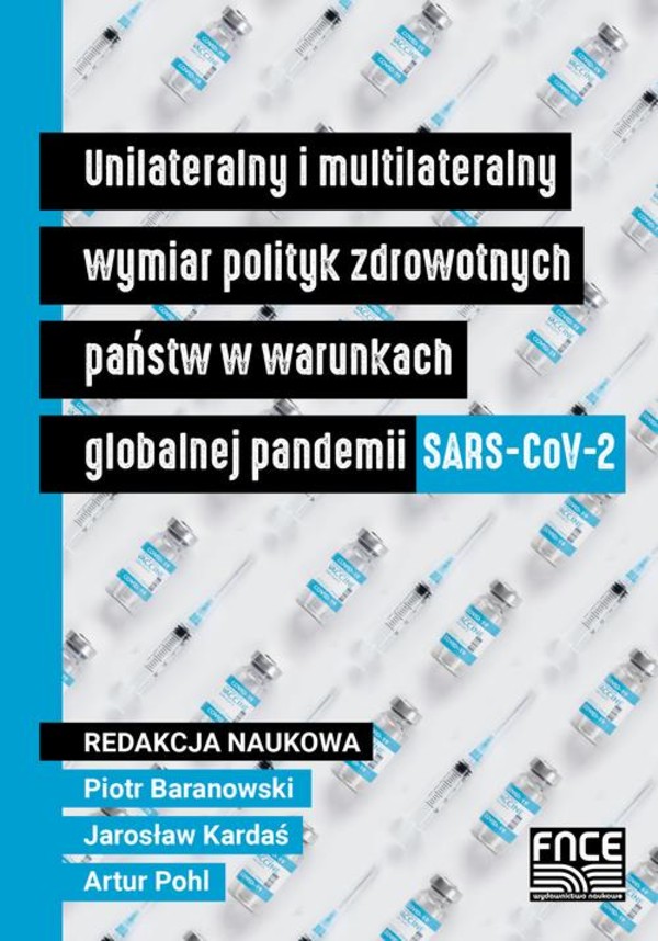Unilateralny i multilateralny wymiar polityk zdrowotnych państw w warunkach globalnej pandemii SARS-CoV-2 - pdf
