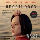 Unorthodox. Jak porzuciłam świat ortodoksyjnych Żydów - Audiobook mp3