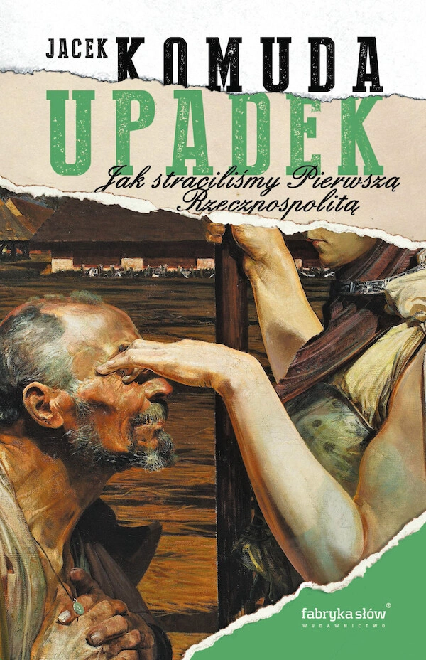 Upadek. Jak straciliśmy I Rzeczpospolitą - mobi, epub