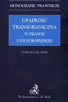 Upadłość transgraniczna w prawie Unii Europejskiej Monografie prawnicze