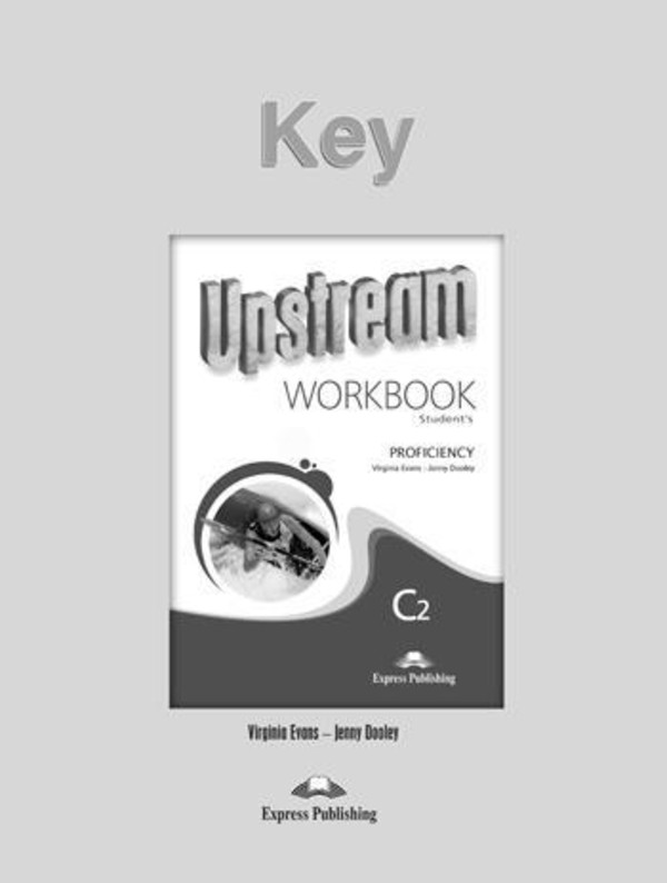 Upstream C2 Proficiency WorkBook Key. Klucz do zeszytu ćwiczeń