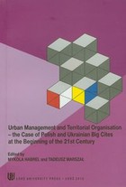Urban management and territorial organisation The case of Polish and Ukrainian big cities at the beginning of the 21st century