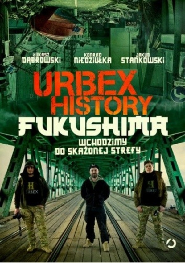 Urbex History Fukushima Wchodzimy do skażonej strefy