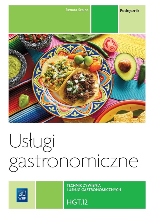 Usługi gastronomiczne. HGT.12 Technik żywienia i usług gastronomiczxnych