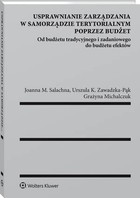 Usprawnianie zarządzania w samorządzie terytorialnym poprzez budżet - pdf Od budżetu tradycyjnego i zadaniowego do budżetu efektów