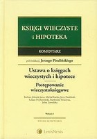 Księgi wieczyste i hipoteka. Komentarz - pdf Ustawa o księgach wieczystych i hipotece. Postępowanie wieczystoksięgowe