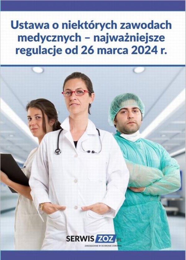 Ustawa o niektórych zawodach medycznych – najważniejsze regulacje od 26 marca 2024 r. - pdf