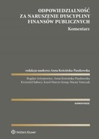 Ustawa o odpowiedzialności za naruszenie dyscypliny finansów publicznych. Komentarz - pdf
