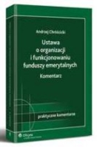 Ustawa o organizacji i funkcjonowaniu funduszy emerytalnych. Komentarz - pdf