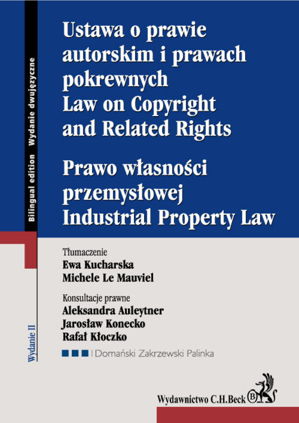 Ustawa o prawie autorskim i prawach pokrewnych. Prawo własności przemysłowej Law of Copyright and Related Rights. Industrial Property Law