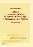 Ustawa o stosunku państwa do Kościoła Katolickiego Rzeczypospolitej Polskiej. Komentarz - pdf