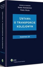Ustawa o transporcie kolejowym. Komentarz - pdf