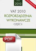 Ustawa VAT 2010 Rozporządzenia wykonawcze - część II