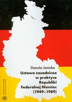 Okładka:Ustawa zasadnicza w praktyce Republiki Federalnej Niemiec 1949-1989 