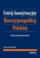 Ustrój konstytucyjny Rzeczypospolitej Polskiej - pdf Podręcznik akademicki