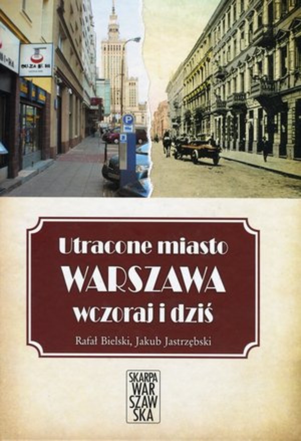Utracone miasto Warszawa wczoraj i dziś