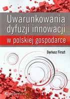 Uwarunkowania dyfuzji innowacji w polskiej gospodarce