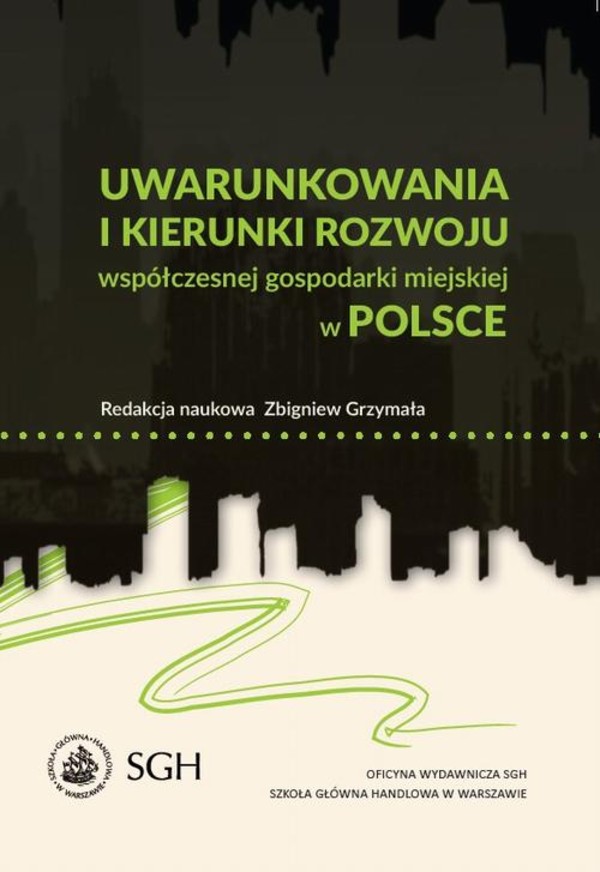 Uwarunkowania i kierunki rozwoju współczesnej gospodarki miejskiej w Polsce - pdf