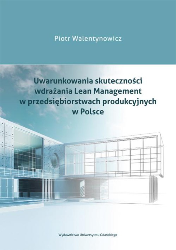 Uwarunkowania skuteczności wdrażania Lean Management w przedsiębiorstwach produkcyjnych w Polsce - pdf