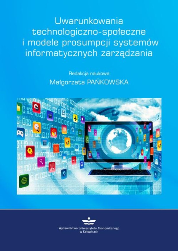 Uwarunkowania technologiczno-społeczne i modele prosumpcji systemów informatycznych zarządzania - pdf