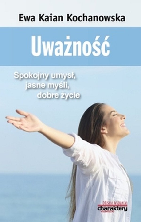 Uważność Spokojny umysł jasne myśli dobre życie