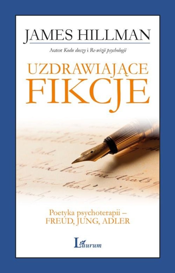 Uzdrawiające fikcje Poetyka psychoterapii - Freud, Jung, Adler