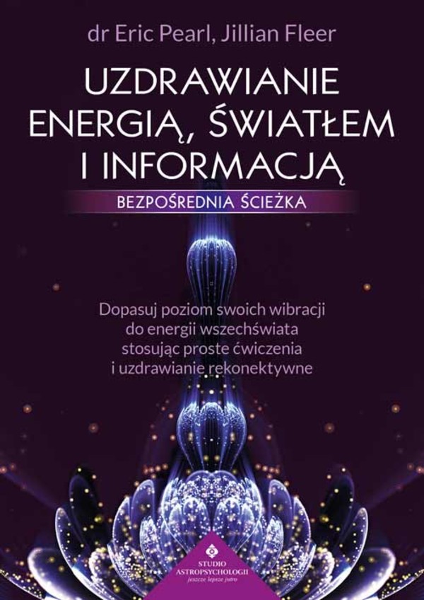 Uzdrawianie energią światłem i informacją Bezpośrednia ścieżka