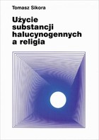 Użycie substancji halucynogennych a religia - pdf