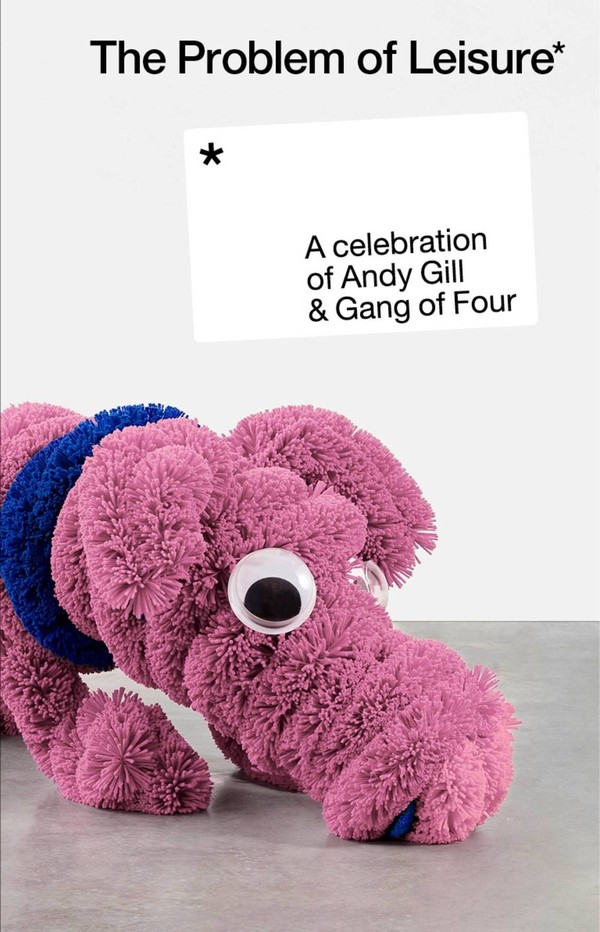 The Problem Of Leisure: A Celebration Of Andy Gill & Gang of Four MC