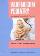 Vademecum pediatry Podręcznik dla lekarzy, pielęgniarek i studentów