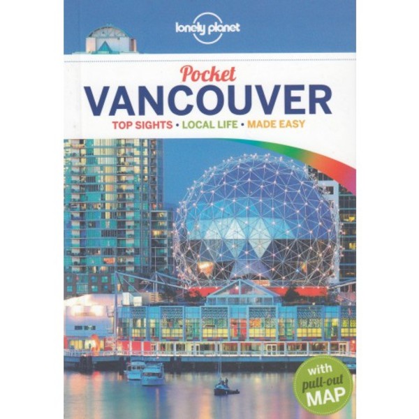 Lonely Planet Vancouver Encounter Pocket Travel Guide / Vancouver Przewodnik kieszonkowy