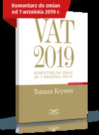 VAT 2019. Komentarz do zmian od 1 września 2019 r.