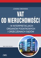 VAT od nieruchomości w interpretacjach organów podatkowych i orzeczeniach sądów - pdf