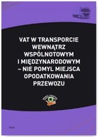 VAT w transporcie wewnątrzwspólnotowym i międzynarodowym - nie pomyl miejsca opodatkowania przewozu
