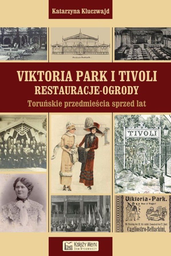 Viktoria Park i Tivoli Restauracje - ogrody Toruńskie przedmieścia sprzed lat