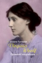 Virginia Woolf Opowieść biograficzna