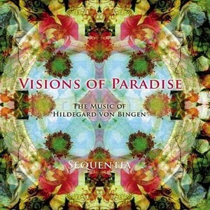 Visions Of Paradise - The Music Of Hildegard Von Bingen