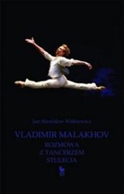 Okładka:Vladimir Malakhov. Rozmowa z tancerzem stulecia 