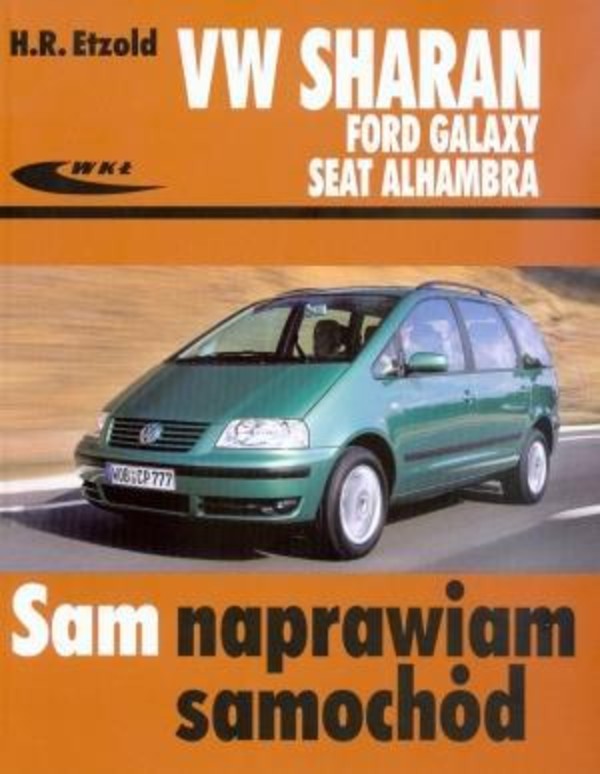 VW Sharan, Ford Galaxy, Seat Alhambra Sam naprawiam samochód