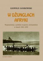 W dżunglach Afryki - mobi, epub Wspomnienia z polskiej wyprawy afrykańskiej w latach 1882-1890