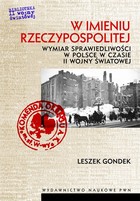 W imieniu Rzeczypospolitej - mobi, epub Wymiar sprawiedliwości w Polsce w czasie II wojny światowej
