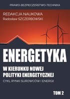 Energetyka w kierunku nowej polityki energetycznej - pdf Cykl rynki surowców i energii Tom 2
